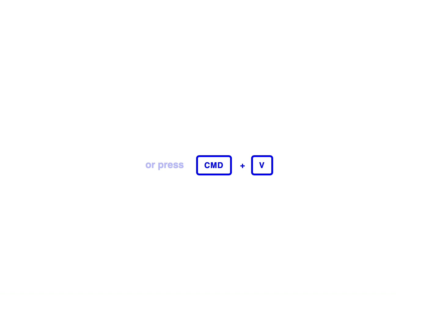 ⌘V — Paste Micro Interaction
