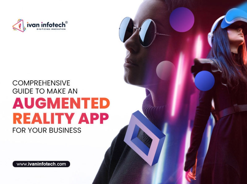 GUIDE TO MAKE AN AUGMENTED REALITY APP FOR YOUR BUSINESS By Ivan