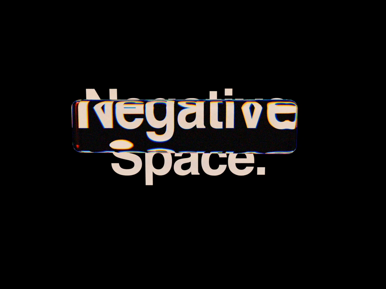 Negative Space.