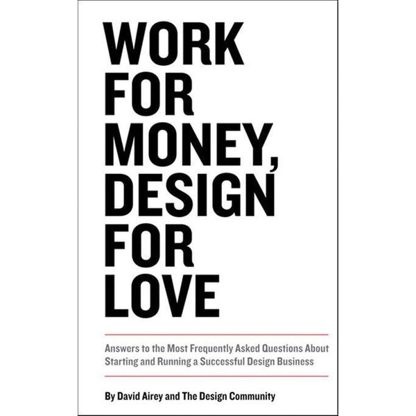 Work for Money, Design for Love by David Airey