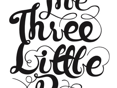 Three Little Teaser calligraphy hand drawn type typography