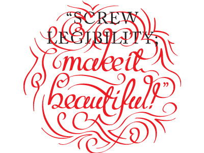 Screw Legibility... beautiful calligraphy chris mizen ed benguiat lettering typography