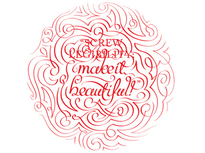 Screw Legibility; Make It Beautiful! calligraphy chris mizen flourishes hand drawn type swashes typography