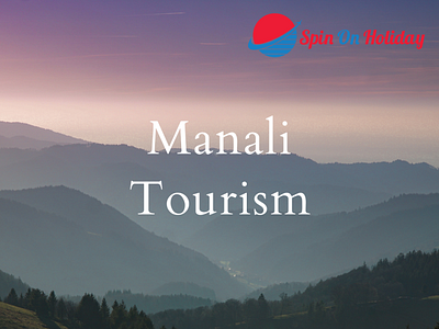 Manali Tourism - Experience hassle-free trips for Manali manalitourism placestovisitinmanali
