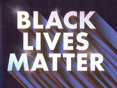 Black Lives Matter equality illustration justice photoshop texture typography