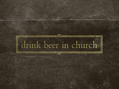Drink Beer In Church beer font illustration illustrator occult photoshop texture