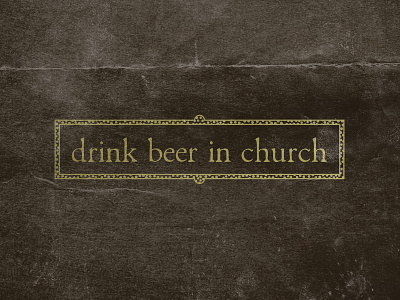 Drink Beer In Church