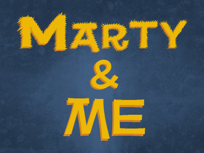 Marty and Me illustration typography