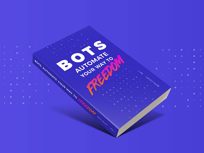 Bots: Automation Book automation bots business book chatbots guide guidebook saas