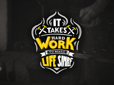 It takes hard work to make life simple