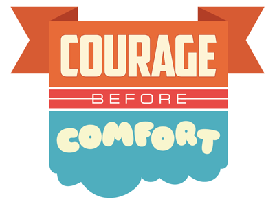 Courage Before Comfort design illustration type typography vector
