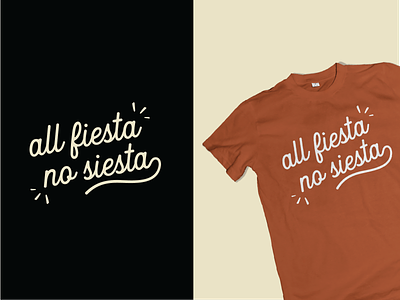All Fiesta, No Siesta branding fiesta mexican restaurant restaurant restaurant branding shirt