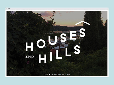 Houses And Hills Site branding grillitype haptik identity logo podcast web