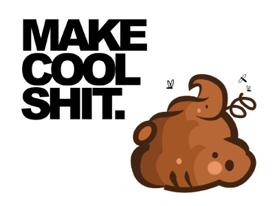 make cool shit. clean design graphic graphic design illustrate illustration poop typography vector