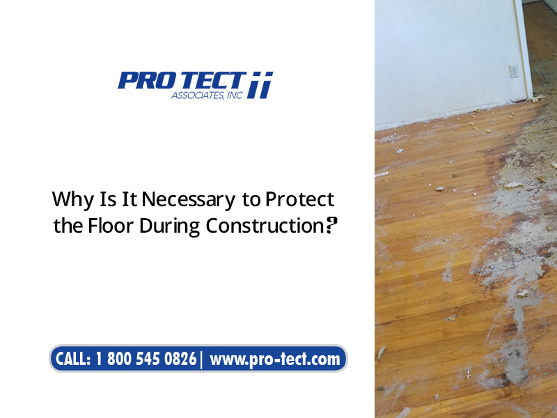 Why Is It Necessary to Protect the Floor During Construction? by