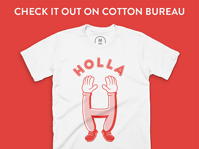 Holla on Cotton Bureau cotton bureau illustration lettering shirt silkscreen