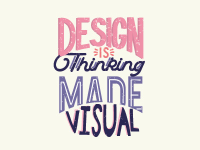 Design is thinking made visual!