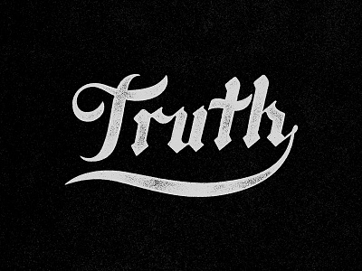 Truth blackletter distress dry ink ink lettering photoshop print truth