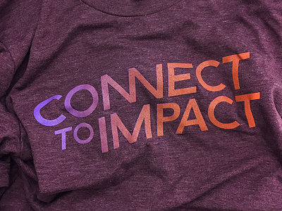 Connect to Impact gradient handlettering lettering lifg linkedin purple screenprinting