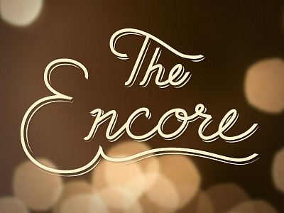 The Encore encore hand lettering typography