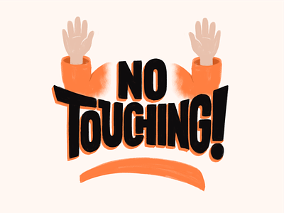 No Touching! arrested development coronavirus fanart graphic design hand lettering handlettering hands illustration lettering no touching orange prison social distancing tv series tv show