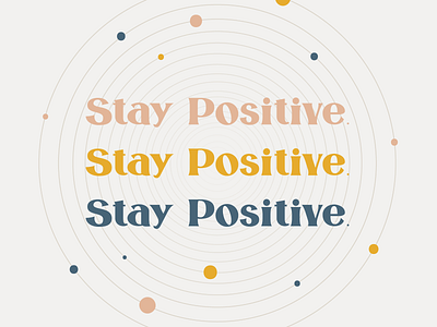 Stay Positive blue design lettering pink positivity yellow