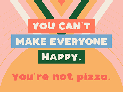 You're Not Pizza bright color design fun happy lettering orange pattern phrase pink pizza typography