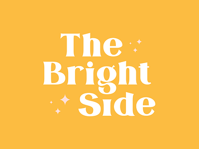 The Bright Side bright bright color bright side happy lettering shine sparkle sun type typedesign typogaphy yellow