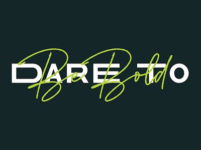 Dare To Be Bold bold branding custom dark design green illustration lettering logo typography
