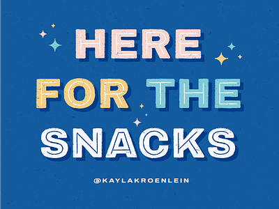 Here for the Snacks blue color design food foodie funny hungry illustration lettering pastel phrase quote snacks texture typography
