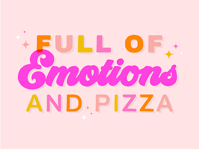 Full of Emotions ... and Pizza bold color emotions lettering lockup phrase pizza pop quote texture typography typography design