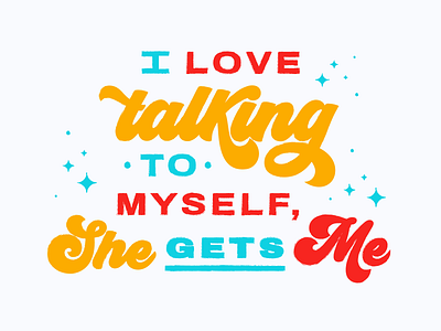 Talking to Myself bold chatter color conversation design funny illustration lettering phrase quote talking texture typography