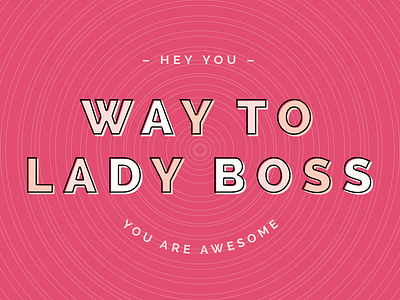 Way to Lady Boss // Lady Boss feminisim illustration lady boss pink texture typography