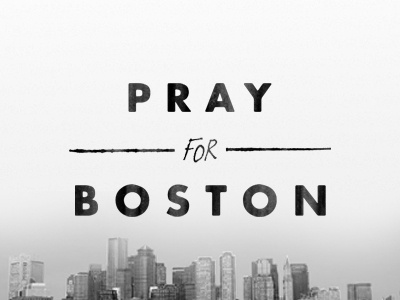 Pray For Boston black boston distressed futura illustrator photoshop pray skyline white