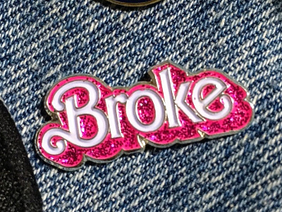 Broke, but litAF barbie enamel pin