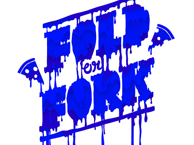 Fold or Fork blue drip eat fold fork lettering method pie pizza