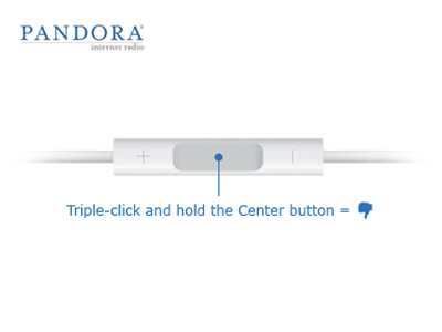 Triple-click to "Thumbs Down" a song in Pandora app apple earphones headphones improvement ios like mic pandora remote unofficial ux