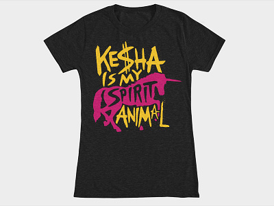 Ke$ha Is My Spirit Animal | Dribbble x Threadless Playoff art artist shops design fabulous glittery illustration lettering merch rebound sparkly unicorn