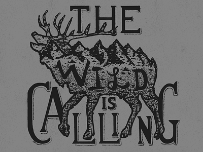 The Wild Is Calling grunge illustration ink lettering merch texture type typography vector