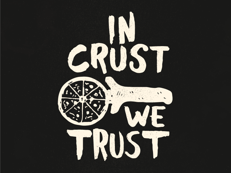 In Crust We Trust by Zach Rupert on Dribbble