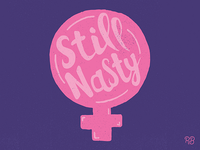 Still Nasty (shirt design) design drawn feminism feminist grunge hand drawn illustration lettering nasty texture type typography