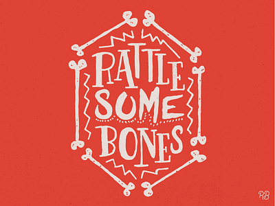 Rattle Some Bones design drawn grunge hand drawn illustration lettering texture type typography