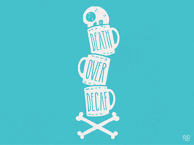 Death Over Decaf coffee decaf design drawn grunge hand drawn illustration lettering skull spooky texture typography