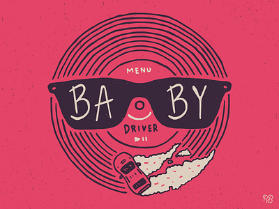 B-A-B-Y BABY baby baby driver design edgar wright grunge hand drawn illustration lettering texture typography