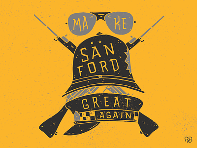 Make Sanford Great Again design edgar wright grunge hand drawn hot fuzz illustration lettering texture typography