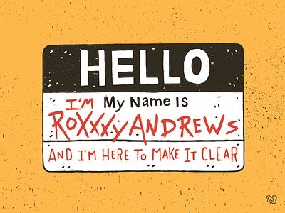 Hello My Name Is ROXXXY ANDREWS design drag queens grunge hand drawn illustration lettering read u wrote u roxxxy rupauls drag race texture typography