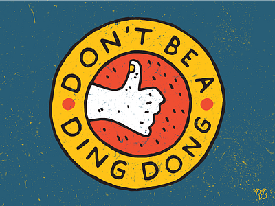 Don't Be A Ding Dong grunge illustration lettering texture