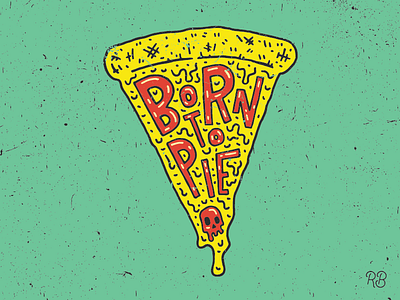 Born To Pie illustration lettering pizza texture typography