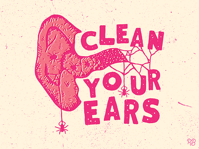 Clean Your Ears ear ears eggs grunge hand drawn illustration lettering spider spider baby spiders texture typography