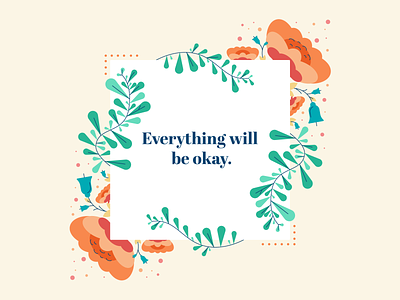Everything will be okay. courage design flowers flowers illustration graphic design illustration leaf message minimal petals plants resistance